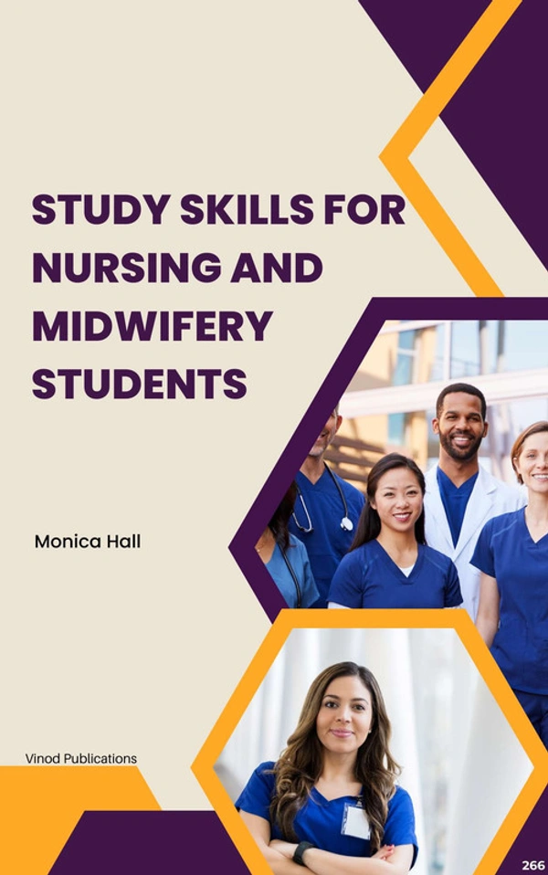 Vinod Publications STUDY SKILLS FOR NURSING AND MIDWIFERY STUDENTS (C266) BOOK by Monica Hall - Monica Hall