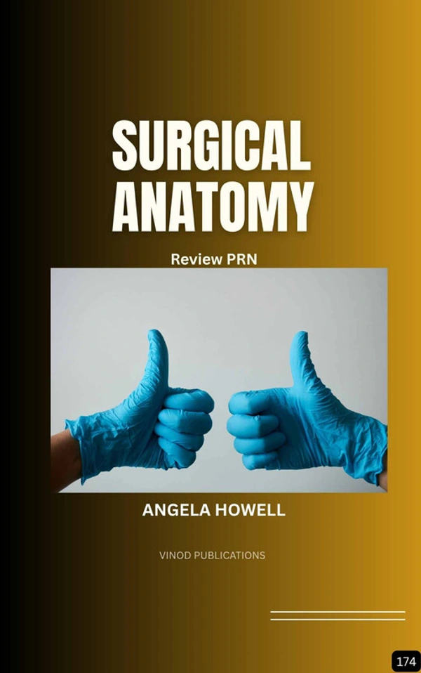 Vinod Publications SURGICAL ANATOMY REVIEW PRN (Z-174) BOOK by Angela Howell - Angela Howell