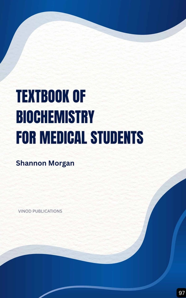 Vinod Publications TEXTBOOK OF BIOCHEMISTRY FOR MEDICAL STUDENTS (Z-97) BOOK by Shannon Morgan - Shannon Morgan