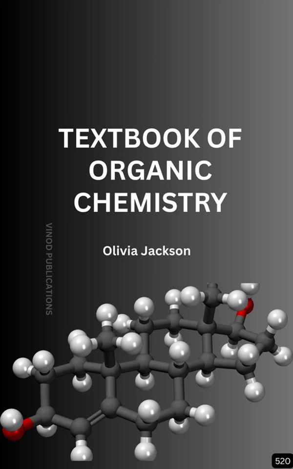 Vinod Publications TEXTBOOK OF ORGANIC CHEMISTRY (Z-520) BOOK by Olivia Jackson - Olivia Jackson