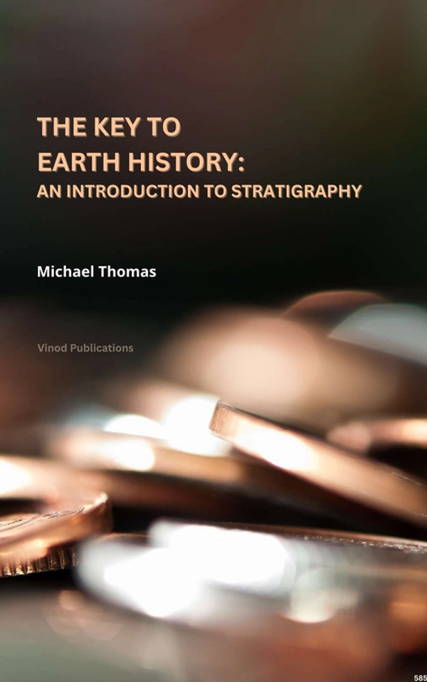 Vinod Publications THE KEY TO EARTH HISTORY: AN INTRODUCTION TO STRATIGRAPHY (C585) BOOK by Michael Thomas - Michael Thomas