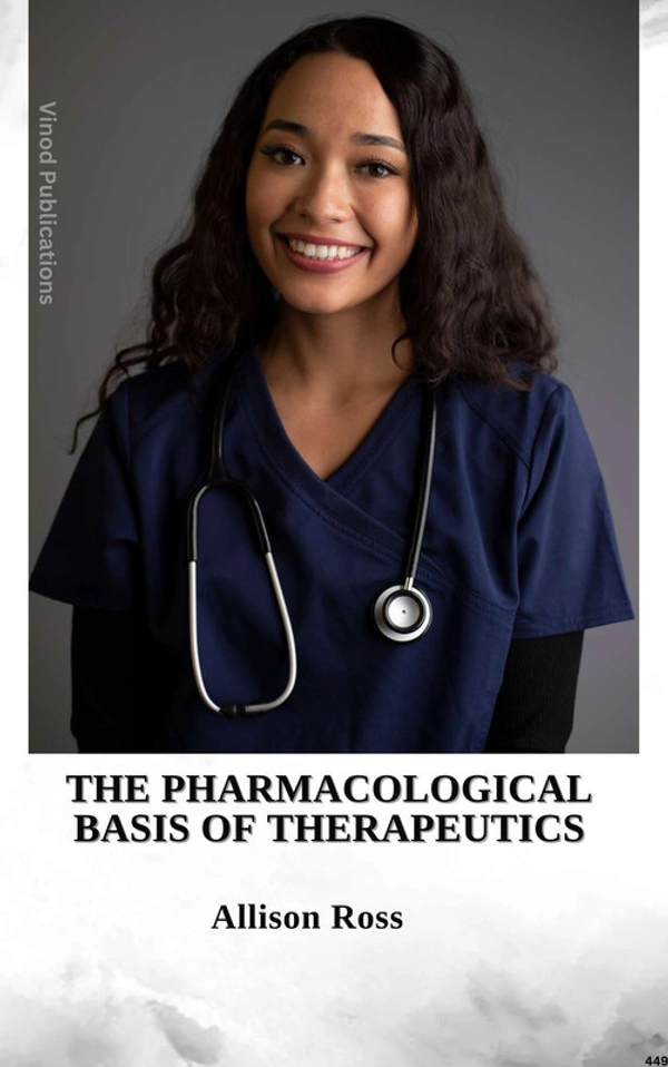 Vinod Publications THE PHARMACOLOGICAL BASIS OF THERAPEUTICS (C449) BOOK by Allison Ross - Allison Ross