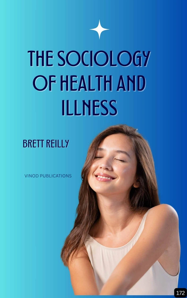Vinod Publications THE SOCIOLOGY OF HEALTH AND ILLNESS (Z-172) BOOK by Brett Reilly - Brett Reilly