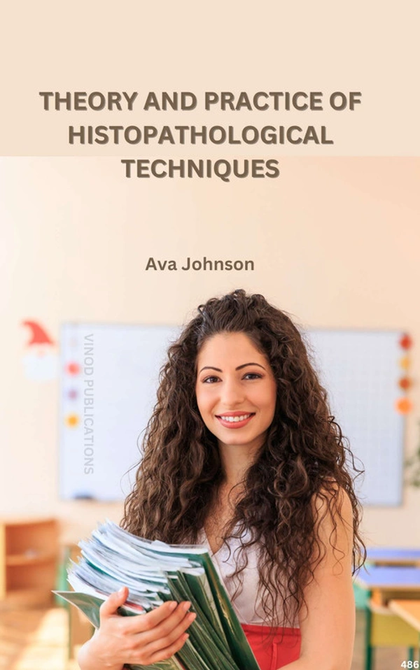 Vinod Publications THEORY AND PRACTICE OF HISTOPATHOLOGICAL TECHNIQUES (C486) BOOK by Ava Johnson - Ava Johnson