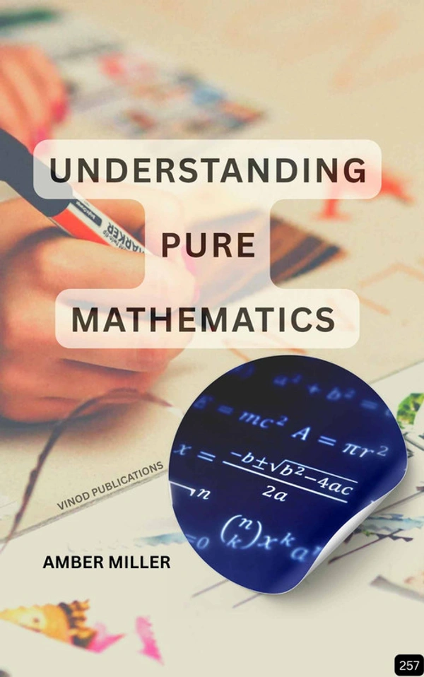 Vinod Publications UNDERSTANDING PURE MATHEMATICS (Z-257) BOOK by Amber Miller - Amber Miller