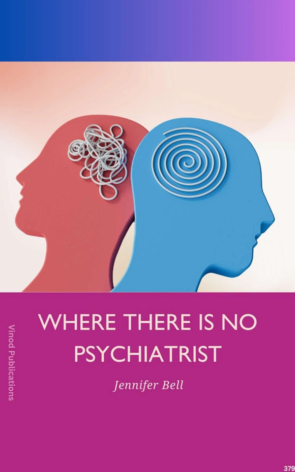 Vinod Publications WHERE THERE IS NO PSYCHIATRIST (C379) BOOK by Jennifer Bell - Jennifer Bell