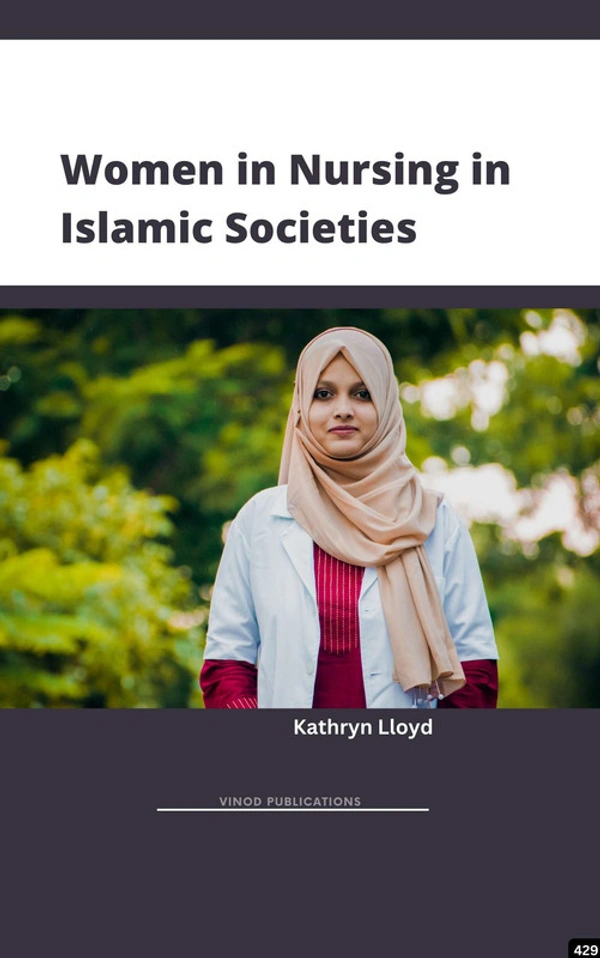 Vinod Publications WOMEN IN NURSING IN ISLAMIC SOCIETIES (C429) BOOK by Kathryn Lloyd - Kathryn Lloyd
