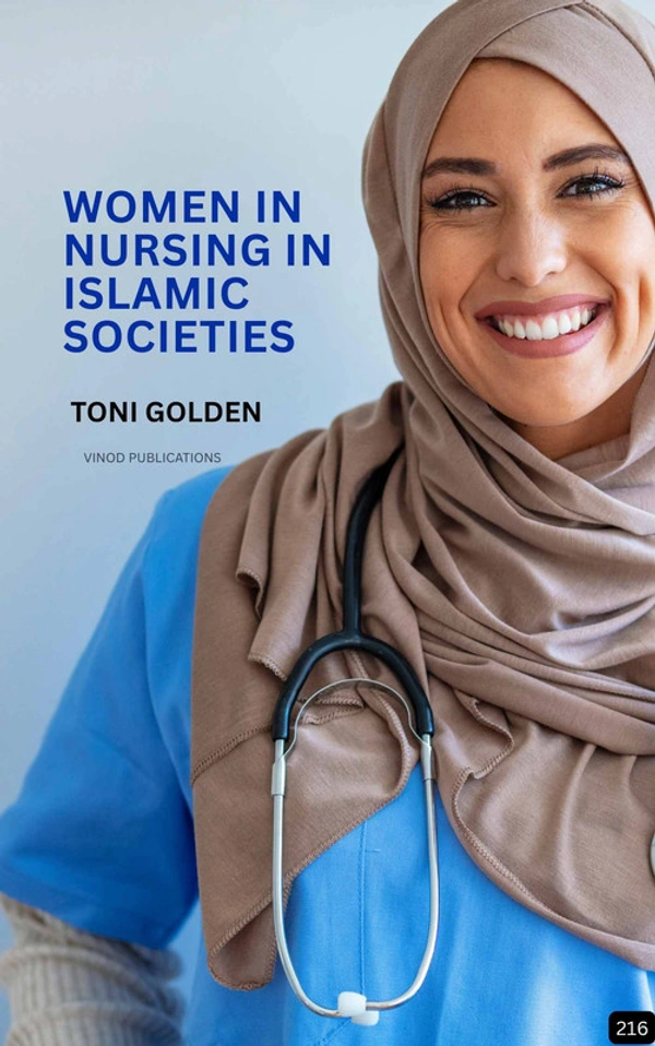 Vinod Publications WOMEN IN NURSING IN ISLAMIC SOCIETIES (Z-216) BOOK by Toni Golden - Toni Golden
