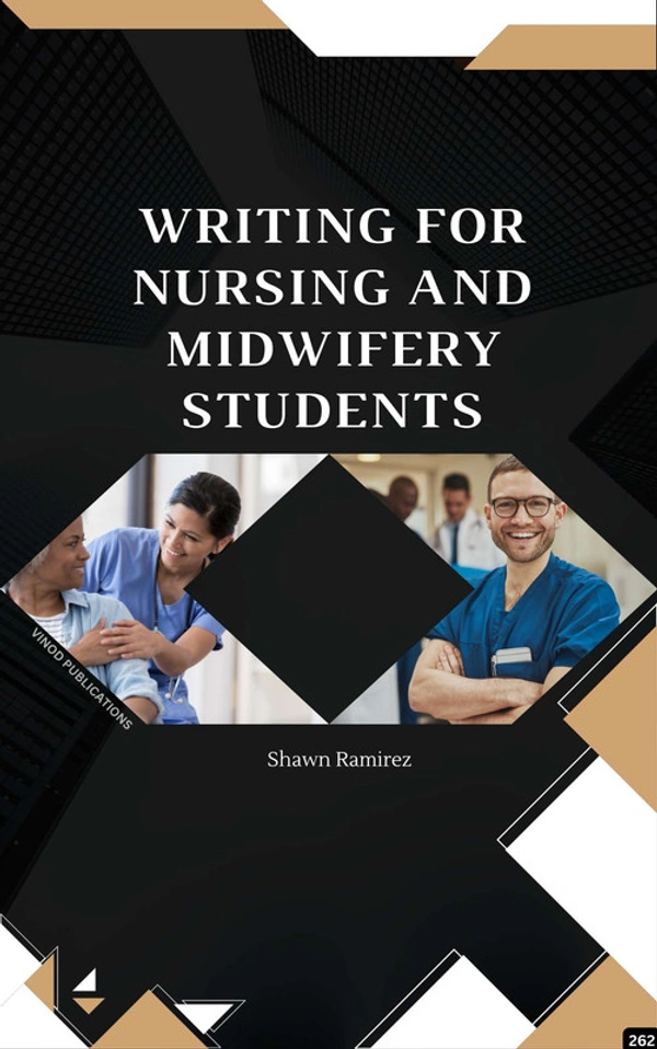 Vinod Publications WRITING FOR NURSING AND MIDWIFERY STUDENTS (C262) BOOK by Shawn Ramirez - Shawn Ramirez