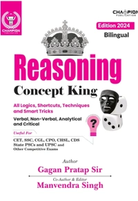GAGAN PRATAP SIR Gagan Pratap Sir
Reasoning Concept King - Verbal, Non-Verbal, Analytical and Critical - All Logics, Shortcuts, Techniques and Smart Tricks 2024 Edition | Bilingual | Gagan Pratap Sir | Champion Publication