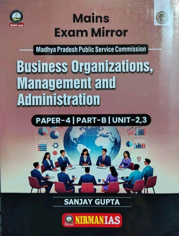 Nirman Ias Nirman IAS Business Organizations, Management and Administration | MPPSC Mains Exam Paper-4, Part-B, Units 2 & 3 | English Medium | As per New Syllabus | By Nirman IAS