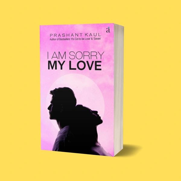 I Am Sorry My Love | Author - Prashant Kaul