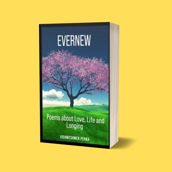 Evernew: Poems about Love, Life and Longing | Author - Vishweshwer Perka