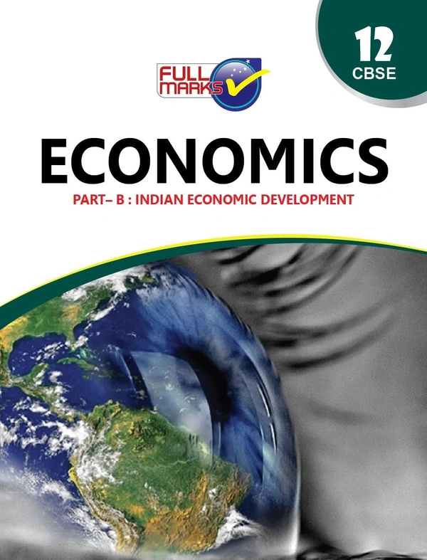 Full Marks Economics Class 12th Part : B Indian Economic Development 2024 - 2025