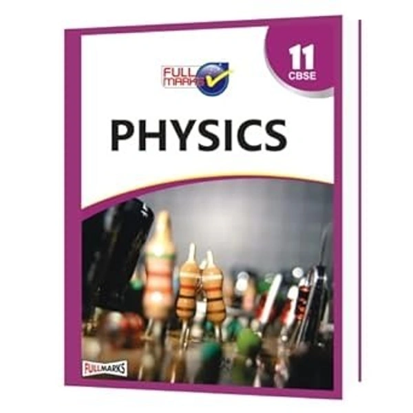 Full Marks Full marks CBSE Support Book Physics Class 11  CBSE Exam 2024 - 25