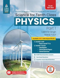 S Chand Science Part 1 Physics By - Lakhmir Singh & Manjit Kaur Class 10 CBSE Examination 2024 - 25