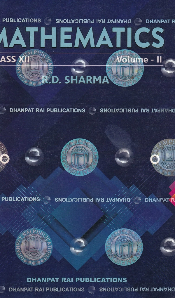 Dhanpat Rai Mathematics Volume 1 & 2 Class 12 By R.D. Sharma CBSE Examination 2023 - 24