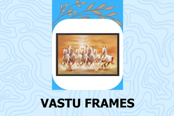 Vastu Frames