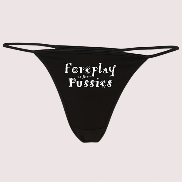 InnerFeel Foreplay is for Pussies Printed G StringThong - L, As Per Product Image