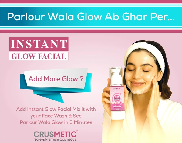 Instant Glow Facial - Parlour Vala Glow Ab Ghar Par, Sirf 5 Minute Mai!