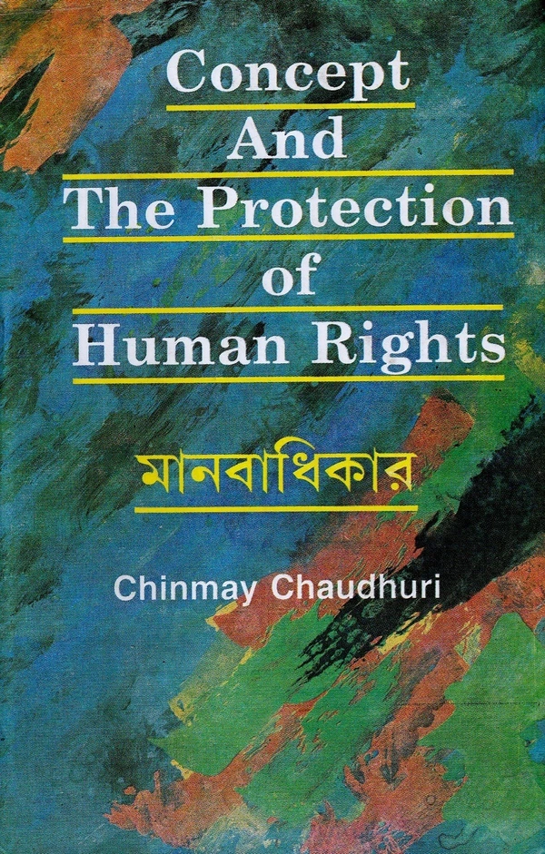 Chinmoy Choudhury Concept And The Protection Of Human Rights (Manabadhikar)