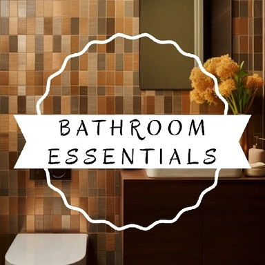 BATHROOM ESSENTIALS