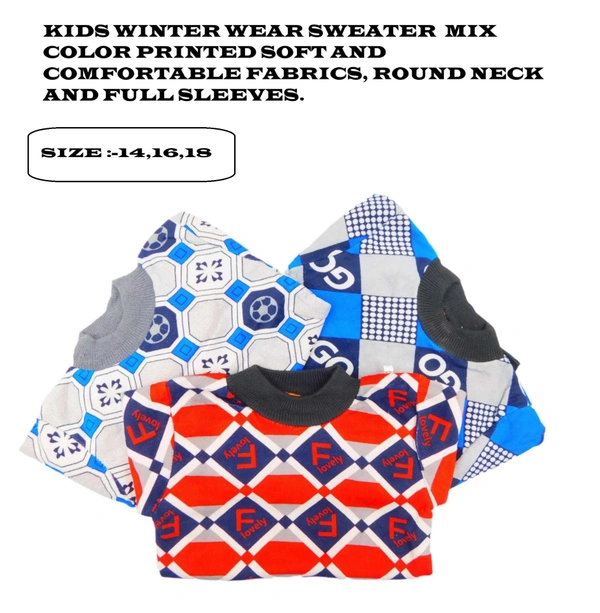 KIDS WINTER WEAR SWEATER MIX COLOR PRINTED SOFT AND COMFORTABLE ROUND NECK AND FULL SLEEVESS SIZE 14  16  18 - 14,16,18, SET OF 6 PIECES