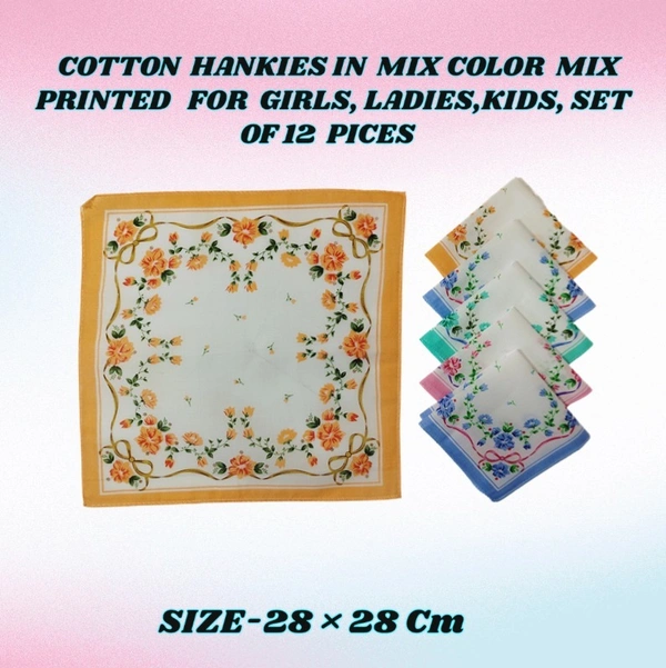 COTTON HANKIES MIX COLOR MIX PRINTED FOR GIRLS,LADIES,KIDS SET OF 12 PCS  SIZE-28 *28Cm - 28*28, 12