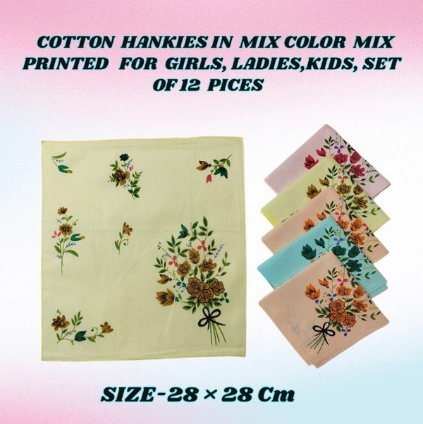 COTTON HANKIES MIX COLOR MIX PRINTED FOR GIRLS,LADIES,KIDS SET OF 12 PCS  SIZE-28 *28Cm - 28*28, 12