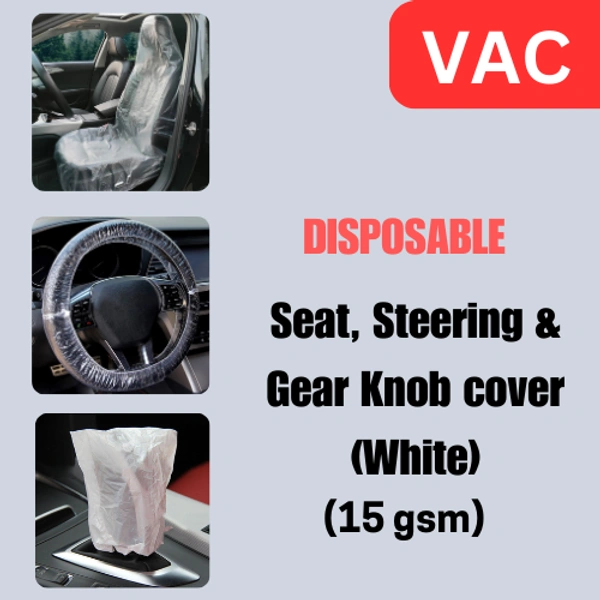 VAC Disposable Seat, Steering & Gear Knob Cover - 15 GSM