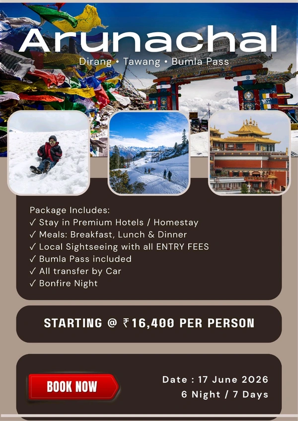 ARUNACHAL TRIP (17th June) - 6N/7D