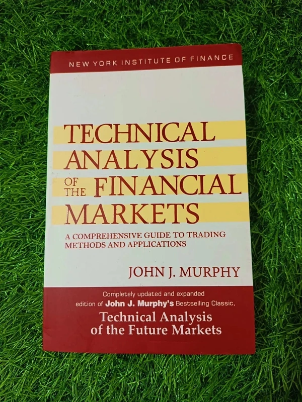 Technical Analysis of the Financial Markets by John J. Murphy – Complete Guide to Stock Charts & Trading Strategies