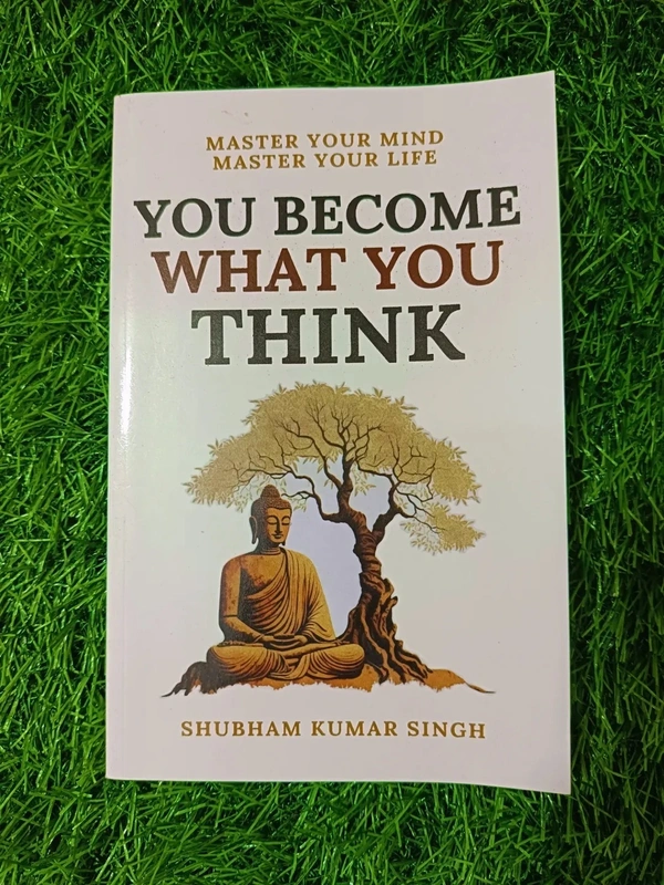 You Become What You Think by Shubham K. Singh