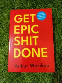 Get Epic Shit Done by Ankur Warikoo
