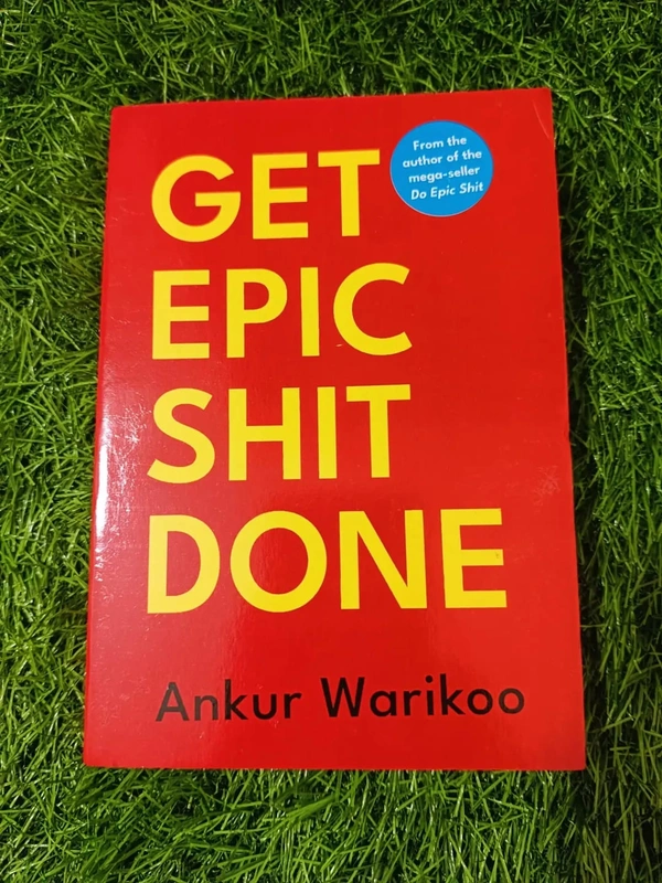 Get Epic Shit Done by Ankur Warikoo