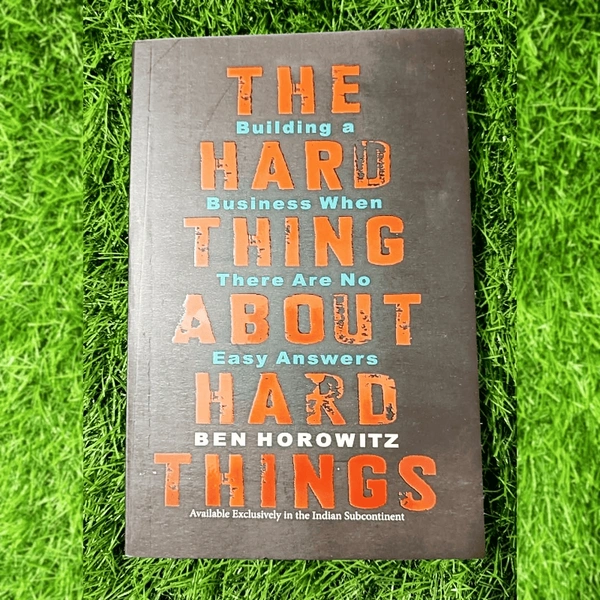 The Hard Thing About Hard Things by Ben Horowitz
