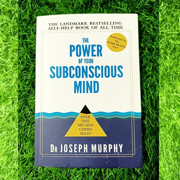 The Power of Your Subconscious Mind by Joseph Murphy