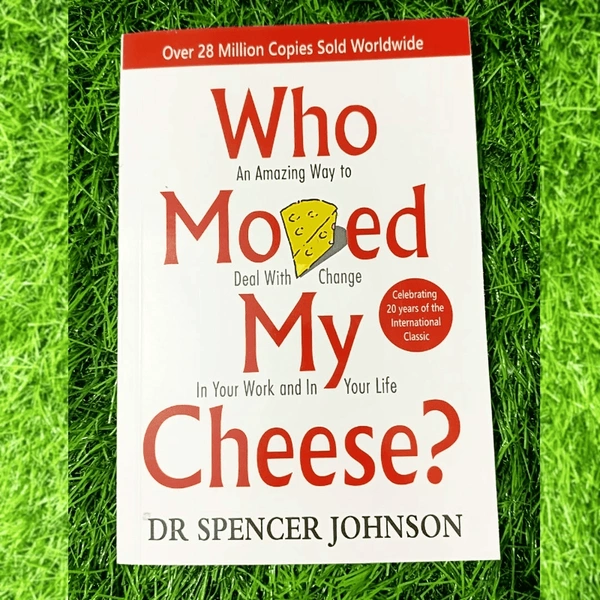 Who Moved My Cheese? by Spencer Johnson