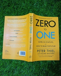 Zero To One by Peter Thiel & Blake Masters