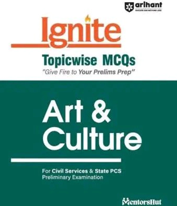 Arihant Publication Arihant Ignite Series for UPSC Prelims- Topicwise MCQs for Art & Culture | For Civil Services & State PCS Prelims