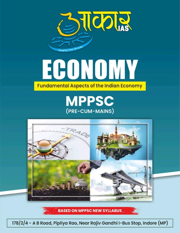 AAKAR IAS ECONOMY
Fundamental Aspects of the Indian Economy
MPPSC (PRE-CUM-MAINS) ENGLISH MEDIUM