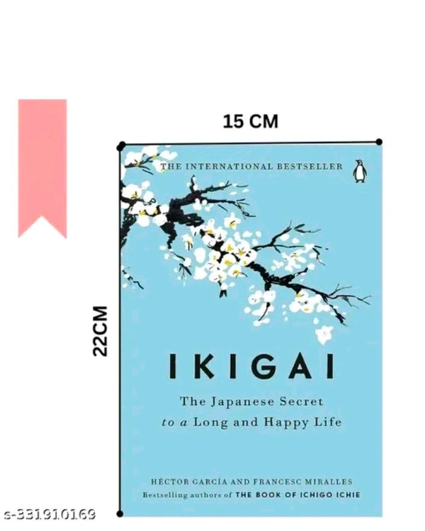 IKIGAI :- The Japanese Secret To A Long Happy Life By Hector Garcia & Francesc Miralles In Paperback English 