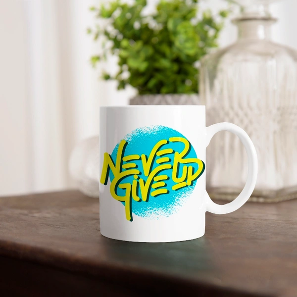 Fancy Mug Never Give Up. Motivation Mug Desion. - 350ml, white, ceramic