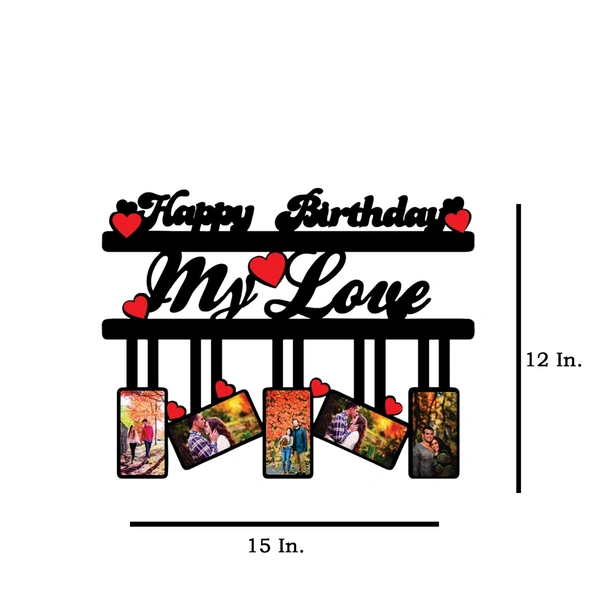 Happy Birthday My Love - MDF Wall Collage Frame - SKU105 - Regular Price